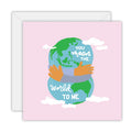 You Mean the World to Me | Greetings Card